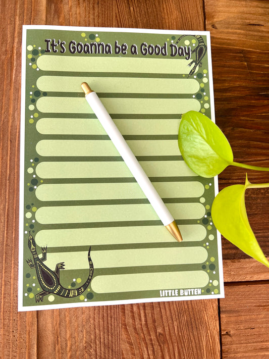 'It's Goanna Be a Good Day' 100 page notepad
